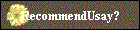RecommendUsay?