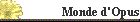 Monde d'Opus